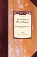 Collection of Original Papers Relative di Hutchinson Thomas Hutchinson, Thomas Hutchinson edito da APPLEWOOD