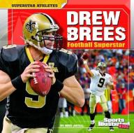 Drew Brees: Football Superstar di Mike Artell edito da CAPSTONE PR
