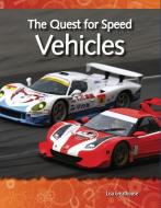 The Quest for Speed: Vehicles (Forces and Motion) di Lisa Greathouse edito da TEACHER CREATED MATERIALS