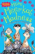 More Meerkat Madness di Ian Whybrow edito da Barron's Educational Series