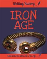Writing History: Iron Age di Anita Ganeri edito da Hachette Children's Group