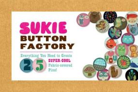 Sukie Button Factory di Darrell Gibbs, Julia Harding edito da Chronicle Books