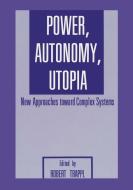 Power, Autonomy, Utopia edito da Springer US
