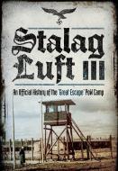 Stalag Luft III di John Grehan edito da Pen & Sword Books Ltd