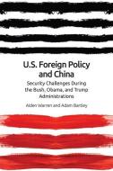 Us Foreign Policy And China In The 21st Century di Aiden Warren, Adam Bartley edito da Edinburgh University Press