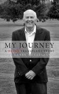 My Journey as a Heart Transplant Patient di Larry McClellan edito da Createspace