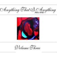 Anything That Is Anything - Volume Three di Allin Khg edito da Createspace