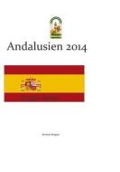 Europa - Reisen: Andalusien 2014 di Michael Wagner edito da Createspace
