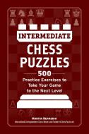 Intermediate Chess Puzzles di Martin Bennedik edito da Adams Media Corporation