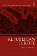 Republican Europe di Anna Kocharov edito da HART PUB