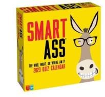 Smart Ass 2023 Day-to-Day Calendar di University Games edito da Andrews McMeel Publishing