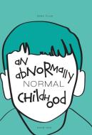 An Abnormally Normal Childhood di John Case edito da FriesenPress