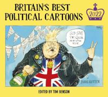 Britain's Best Political Cartoons 2022 di Tim Benson edito da Cornerstone