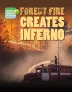 Forest Fire Creates Inferno di Louise A. Spilsbury, Richard Spilsbury edito da GARETH STEVENS INC
