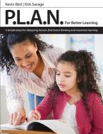 P.L.A.N. for Better Learning di Kevin Bird edito da Pembroke Publishers