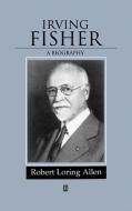 Irving Fisher di Robert L. Allen edito da Blackwell Publishers