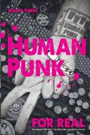 Human Punk For Real (An Autobiography) di Marco Thiede edito da Regent Press