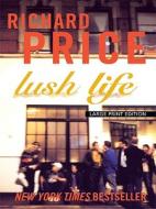 Lush Life di Richard Price edito da Large Print Press