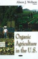 Organic Agriculture in the US edito da Nova Science Publishers Inc