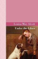 Under the Lilacs di Louisa May Alcott edito da ARCHEION PR LLC