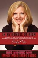 In My Humble Opinion di Cindy Price edito da America Star Books