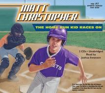 The Home Run Kid Races on di Matt Christopher edito da Hachette Audio