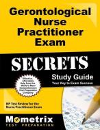 Gerontological Nurse Practitioner Exam Secrets Study Guide: NP Test Review for the Nurse Practitioner Exam di NP Exam Secrets Test Prep Team edito da MOMETRIX MEDIA LLC