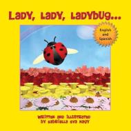 Lady, Lady, Ladybug di Gabriella Eva Nagy edito da Halo Publishing International
