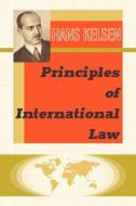 Principles of International Law di Hans Kelsen edito da LAWBOOK EXCHANGE LTD