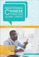 Mastering Chinese through Global Debate di Dana Scott Bourgerie edito da Georgetown University Press