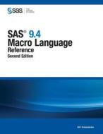 Sas 9.4 Macro Language di Sas Institute edito da Sas Institute