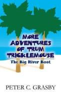 More Adventures Of Trum Tricklemouse di Peter C Grasby edito da America Star Books