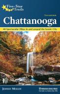 Five-Star Trails: Chattanooga: Your Guide to the Area's Most Beautiful Hikes di Johnny Molloy edito da MENASHA RIDGE PR