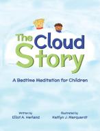 The Cloud Story di Elliot A. Herland edito da Halo Publishing International