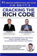 Cracking the Rich Code Vol 3 di Jim P Britt, Kevin Harrington edito da Cracking the Rich Code, LLC