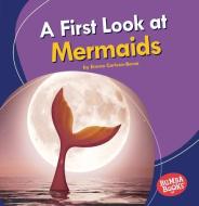 A First Look at Mermaids di Emma Carlson-Berne edito da LERNER PUBN