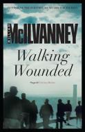 Walking Wounded di William McIlvanney edito da Canongate Books Ltd