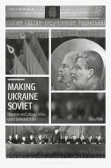 Making Ukraine Soviet di PALKO OLENA edito da I B Tauris & Co Ltd