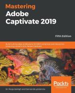 Mastering Adobe Captivate 2019 - Fifth Edition di Damien Bruyndonckx, Pooja Jaisingh edito da Packt Publishing