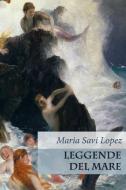 Leggende del Mare di Maria Savi Lopez edito da INDEPENDENTLY PUBLISHED