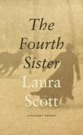 The Fourth Sister di Laura Scott edito da Carcanet Press Ltd