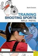Training Shooting Sports di Katrin Barth edito da Meyer & Meyer Sport (UK) Ltd