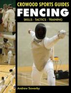 Fencing di Andrew Sowerby edito da The Crowood Press Ltd