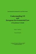 Understanding Us And European Environmental Law di Society for Underwater Technology edito da Kluwer Academic Publishers Group