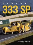 Ferrari 333 Sp: A Pictorial History, 1993-2003 di Terry O'Neil edito da DALTON WATSON FINE BOOKS