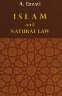 Islam & Natural Law di A. Ezzati edito da Islamic College for Advanced Studies Publications