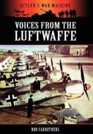 Voices from the Luftwaffe di Bob Carruthers edito da Archive Media Publishing Ltd