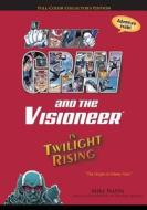 Johnny Grav & the Visioneer in Twilight Rising: The Origin of Johnny Grav di Mike Nappa edito da Walking Carnival