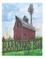 Barnyard Book di Kelly Hanson edito da Sophic Pursuits, Incorporated