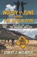 Woody and June Versus the Wannabe Warlord di Robert J. McCarter edito da LITTLE HUMMINGBIRD PUB